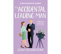 My Accidental Leading Man: A Sweet Romantic Comedy