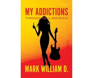 My Addictions - Through Hell and Back