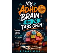 My ADHD Brain Has 74 Tabs Open: Funny Stories, Overthinking & Everyday Chaos