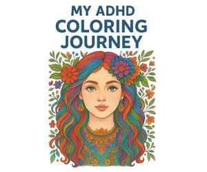 My ADHD Coloring Journey: Embark on a creative adventure with My ADHD Coloring Journey. This book is designed for minds that wander, offering a ... to help you focus, relax, and find your flow.