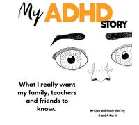 My ADHD Story: What I really want my family, teachers and friends to know.