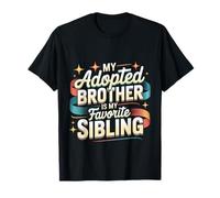 My Adopted Brother is My Favorite Sibling Banter Joke T-Shirt