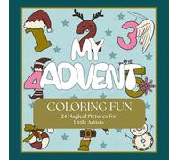 My Advent Coloring Fun: 24 Magical Pictures for little Artists aged two and up