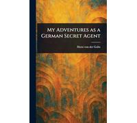 My Adventures as a German Secret Agent