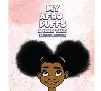 My Afro Puffs - Michol Wimberly - Dream Therapy Services Inc. - Livre en Anglais - Hardback Michol WimberlyMichol Wimberly (Auteur)