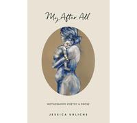My After All: Poetry & Prose for Mothers
