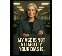 My Age is Not a Liability. Your Bias Is.