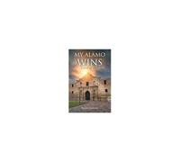 My Alamo Wins - A Walk Of Faith