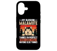 My Alaskan Malamute Thinks I'm Perfect Who Cares What Anyone Coque pour iPhone 17