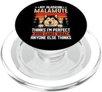 My Alaskan Malamute Thinks I'm Perfect Who Cares What Anyone PopSockets PopGrip pour MagSafe