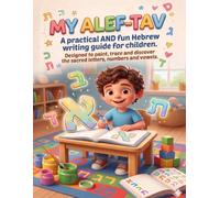 My ALEFTAV: A Practical and Fun Hebrew Writing Guide for Kids: Designed to Color, Trace, and Discover Sacred Letters, Numbers, and Vowels.