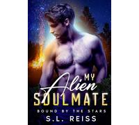 My Alien Soulmate: Bound by the Stars: Book two in the My Alien Soulmate duology