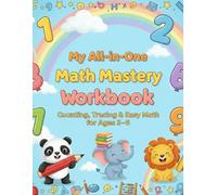 My All-in-One Math Mastery Workbook: 51 Pages of Fun: Counting, Addition, Subtraction, and Missing Numbers | Learns Nubmer with Fun