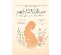 My ALL Time Pregnancy Journey: A Week-by-Week Guided Journal for Moms-to-Be from Early Weeks to Birth