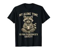 My Alone Time is for Everyonees Safety Raccoon T-Shirt