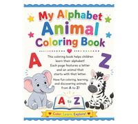 My Alphabet Animal Coloring Book: An A-to-Z Animal Adventure for Little Learners