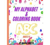 My Alphabet & Coloring Book: Ages 3-5 (Tracing, Coloring, Upper-Case and Lower-Case Letters) Preschool-Kindergarten, Early Learning, Fun for kids