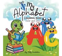 My Alphabet Coloring Book: Trace and Color: Learn Letters and Animal Names While Developing Early Writing and Fine Motor Skills for Kids Ages 3-5