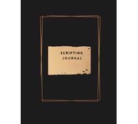 My Already Life: A Scripting Journal for Visualising the Life You Deserve: Write from your future, not your fears - manifest abundance, clarity and calm through intentional scripting