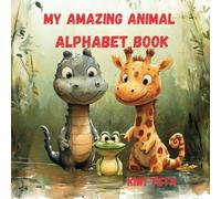 My Amazing Animal Alphabet Book: Counting is Fun