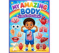 My Amazing Body: A Colorful Journey Inside Me