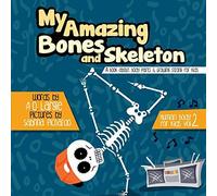 My Amazing Bones And Skeleton