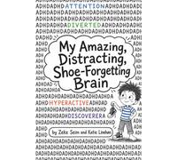 My Amazing Brain: A Funny, Reassuring ADHD Book for Kids