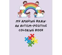 My Amazing Brain: An Autism-Positive Coloring Book