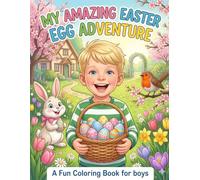 My Amazing Easter Egg Adventure: an adorable coloring book for boys
