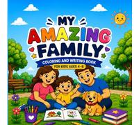 My Amazing Family Coloring and Writing Book
