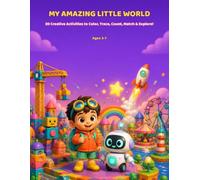 MY AMAZING LITTLE WORLD: 30 Creative Activities to Color, Trace, Count, Match & Explore! A Preschool Activity Book for Kids Ages 3-7