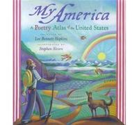 My America A Poetry Atlas of the United States by Lee Bennett Hopkins & Illustrated by Stephen Alcorn