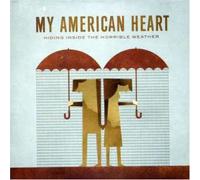 My American Heart – Hiding Inside The Horrible Weather