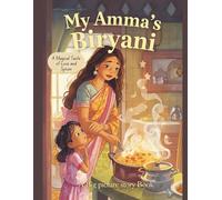 My Amma’s Biryani: A Magical Taste of Love and Spices