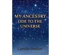 My Ancestry: Ode to the Universe