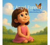 My Angel Forever: Big Sister, Little Brother Edition