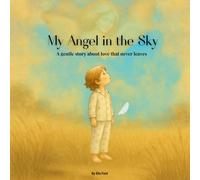 My Angel in the Sky: Even when we say goodbye, love stays close.