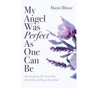 My Angel Was Perfect As One Can Be: Doctors from Across the World Should Read This Book