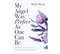 My Angel Was Perfect As One Can Be: Doctors from Across the World Should Read This Book
