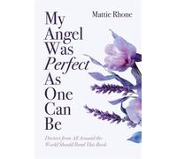 My Angel Was Perfect As One Can Be Doctors from Across the World Should Read This Book - Mattie Rhone - Trilogy Christian Publishing - ebook (ePub) - Livre