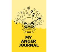 My Anger Journal: Help Your Child Think Through What Is Causing Their Anger and Brainstorm With Them How They Can Respond