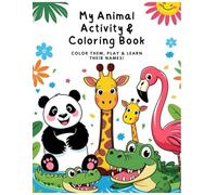 My Animal Activity & Coloring Book: Color, Play & Learn Their English Names | Fun Educational Book for Kids Ages 3-6