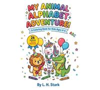 My Animal Alphabet Adventure !: ABC Coloring Book for Kids Ages 4-6: 26 Cute Animals from A to Z with Big Outlines for Preschoolers - Bonus Completion Diploma Included !