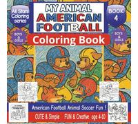 My Animal American Football Coloring Book: Fun Animal Coloring Book for Kids Ages 4-10 | 50 Cute Football animal illustrations to color | Bears, ... Playful Bold easy to color | boys & Girls