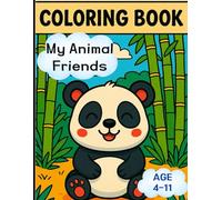 My Animal Friends: A Fun and Easy Animal Coloring Book for Kids Ages 4-11