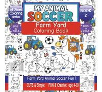 My Animal Soccer Farm Yard Coloring Book: Fun animal coloring book for kids Ages 4-10 | 40 + Cute Farmyard animal soccer players to color | cows, ... and playful bold outlines | boys and girls