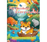 My Animals Everywhere!: coloring book for kids 3~8