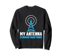 My Antenna is Bigger Than Yours Radio Ham Radioamateur Sweatshirt