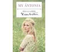 My Ántonia: A 1918 Novel By American Writer Willa Cather, And The Final Book Of Her Prairie Trilogy Of Novels, Preceded By O Pione