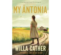 My Antonia by Willa Cather